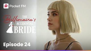 Episode 24 | The Billionaire's Incidental Bride | Pocket FM