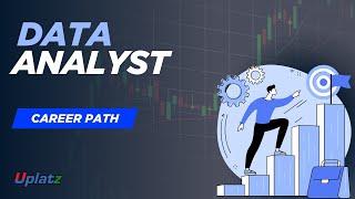 Data Analyst Career Path | Role, Skills, Scope, Salary, Roadmap | Get Started Now | Uplatz