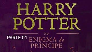 HARRY POTTER E O ENIGMA DO PRÍNCIPE - AUDIOLIVRO COMPLETO PARTE 01 @naotenhotempopraler