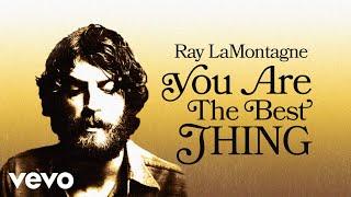 Ray LaMontagne - You Are the Best Thing (Official Audio)