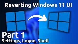 Reverting Windows 11 UI changes: Part 1
