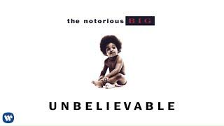 The Notorious B.I.G. - Unbelievable (Official Audio)