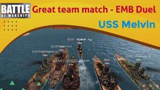 [Battle of Warships] USS Melvin - Great team match with EMB duel at the end