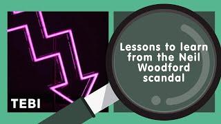 Lessons to learn from the Neil Woodford scandal