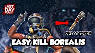 EASY GUIDE & TIPS TO KILL BOREALIS WITH 1 TORCH (TRAPPED SHIP) - Last day on earth survival LDOE