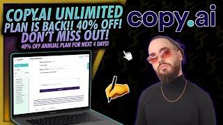 Copy ai Unlimited Plan Is Back!  40% OFF!! For The Next 4 Days Don't Miss Out! Josh Pocock