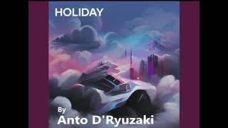 Holiday   by Anto D'Ryuzaki