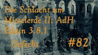 Die Schlacht um Mittelerde 2: AdH Edain 3.8.1 HS Gefecht #082 - Schlacht um Osgiliath