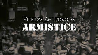 Vortex Afternoon -  Armistice (Official Lyric Video)