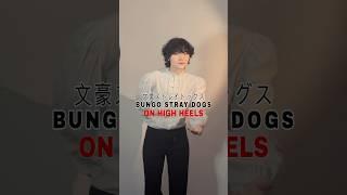 Bungo Stray Dogs on Heels (2) #anime #cosplay #bsd