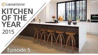 Caesarstone Kitchen of the Year 2015 Episode 5