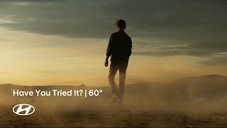 Hyundai | Have You Tried It? | 60"