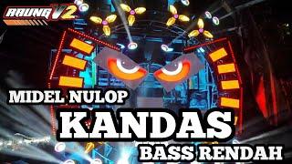 Dj Kandas Midel Nulop Bass Horeg Full Goyang RaungV2