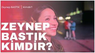 Zeynep BASTIK Kimdir?