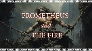 Prometheus Myth: The Daring Theft of Fire | Greek Mythology Explained