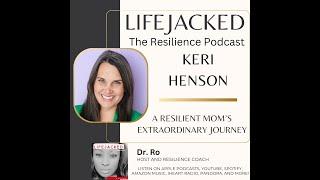 A Resilient Mom's Extraordinary Journey w/ Keri Henson