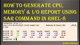 How to Generate CPU, Memory and IO Report Using SAR Command in RHEL- 8[Hindi]By Karun Behal