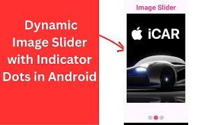 Dynamic Image Slider with Indicator Dots in Android | Step-by-Step Tutorial   || part 2