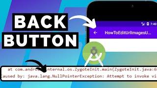 Implement Back Button || Solve NullPointerException while Setting Back Button in Android Studio