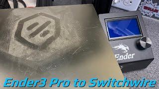 Ender3 Pro to Switchwire Conversion (Part 1)