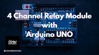 4 Channel Relay Module with Arduino UNO  #cosmelectronics #arduinoproject #arduinoide #electronics