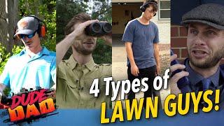 4 Types of Lawn Guys!