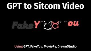 GPT to Sitcom Video - Convert GPT text to Video using FakeYou, DreamStudio Stability AI, MoviePy