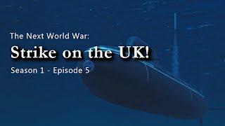 The Next World War | Episode 5 | Strike on the UK