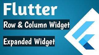 6.Flutter:Row and Column Widget in detail with example | Expanded Widget l hindi