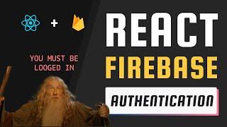 Firebase Authentication in React: A Step-by-Step Guide with Protected Routes