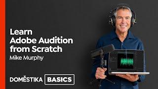 Introduction to Adobe Audition - Course by Mike Murphy | Domestika English