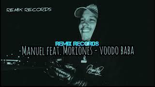 Manuel feat. Moriones - Voodoo Baba [REMIX RECORDS]