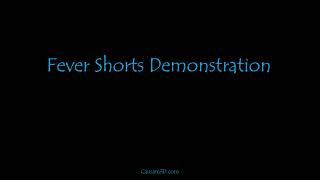 06   Fever Shorts Part 1   Demonstration