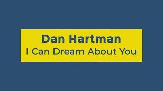 Dan Hartman - I Can Dream About You (Lyrics)