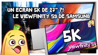 Un écran 5K de 27 pouces ? Je test le Samsung ViewFinity S9 !