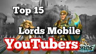 Top 15 Lords Mobile YouTubers!