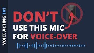 Don't Use THIS Mic for Voice-Over