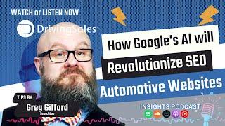 Greg Gifford tells us How Google's AI will Revolutionize SEO for Automotive Websites