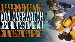 DIE WELT VON OVERWATCH | Storytime | Geschichtsstunde no.1