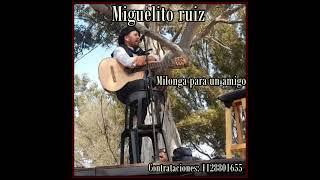 Milonga para un amigo - Miguelito Ruiz