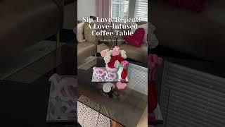  Valentines Coffe Table Styling w/ Sparkles Home