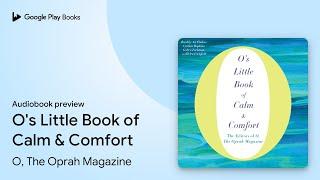 O's Little Book of Calm & Comfort by O, The Oprah Magazine · Audiobook preview