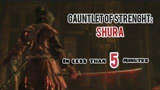 Gauntlet of Strenght: Shura IN LESS THAN 5 MINUTES!