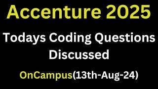 [13th Aug 2024] Accenture Todays Actual Coding Questions OnCampus | Accenture Assessment 2025 Batch