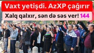 Vaxt yetişdi. Ölkəni ayağa qaldıracaq güc gəlir. Səs ver! AzXP və 144