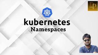 Creating Namespaces in Kubernetes: Simplified Guide | Kubernetes Namespaces