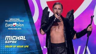 Michał Szpak - Color Of Your Life || Wielki Finał Polskich Kwalifikacji - Eurowizja 2025