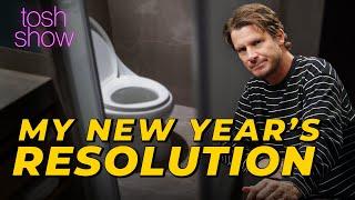 My New Year's Resolution | Tosh Show