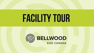 EHN Canada: Bellwood Health Services Tour