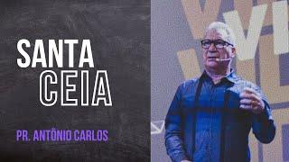 SANTA CEIA I Pr. Antônio Carlos de Oliveira I 12 de Setembro de 2021